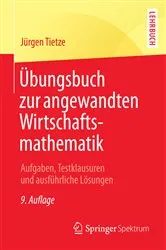 Book cover of Übungsbuch zur angewandten Wirtschaftsmathematik (9th ed.) by Jürgen Tietze