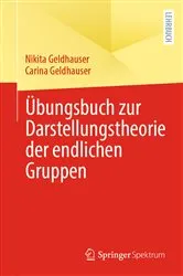 Book cover of Übungsbuch zur Darstellungstheorie der endlichen Gruppen by Nikita Geldhauser