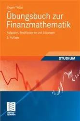 Book cover of Übungsbuch zur Finanzmathematik (6th ed.) by Jürgen Tietze