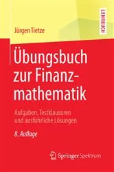 Book cover of Übungsbuch zur Finanzmathematik (8th ed.) by Jürgen Tietze
