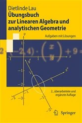 Book cover of Übungsbuch zur Linearen Algebra und analytischen Geometrie (2nd ed.) by Dietlinde Lau