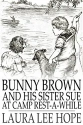 Book cover of Bunny Brown and His Sister Sue at Camp Rest-a-While by Laura Lee Hope