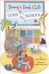Book cover of Bunny's Book Club Goes to School by Annie Silvestro