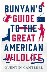 Book cover of Bunyan's Guide To The Great American Wildlife by Quentin Canterel