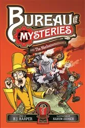 Book cover of Bureau of Mysteries 2: The Mechanomancers by H.J. Harper