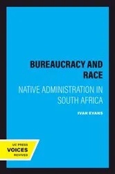 Book cover of Bureaucracy and Race by Ivan Evans