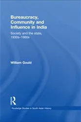 Book cover of Bureaucracy, Community and Influence in India by William Gould