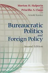 Book cover of Bureaucratic Politics and Foreign Policy (2nd ed.) by Morton H. Halperin