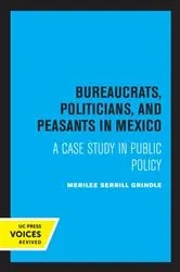 Book cover of Bureaucrats, Politicians, and Peasants in Mexico by Unknown