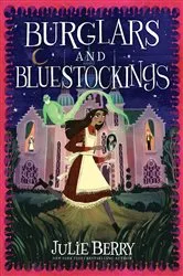 Book cover of Burglars and Bluestockings by Julie Berry