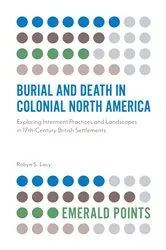 Book cover of Burial and Death in Colonial North America by Robyn S. Lacy