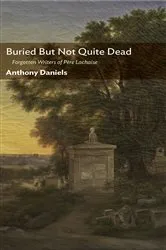 Book cover of Buried But Not Quite Dead by Anthony Daniels