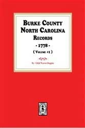 Book cover of Burke County, North Carolina Land Records, 1778. ( Volume #1 ) by Edith W. Huggins