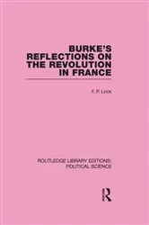 Book cover of Burke's Reflections on the Revolution in France by F. P. Lock