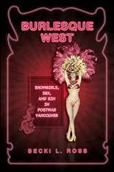 Book cover of Burlesque West by Becki Ross