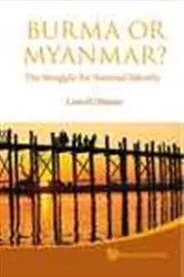 Book cover of Burma Or Myanmar? The Struggle For National Identity by Lowell Dittmer