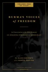 Book cover of Burma's Voices of Freedom in Conversation with Alan Clements, Volume 1 of 4 by Fergus Harlow