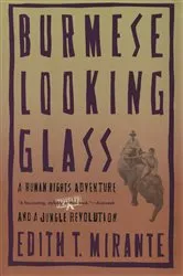 Book cover of Burmese Looking Glass by Edith T. Mirante