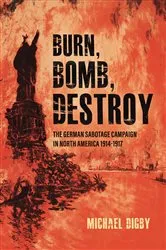 Book cover of Burn, Bomb, Destroy by Michael Digby