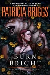 Book cover of Burn Bright by Patricia Briggs