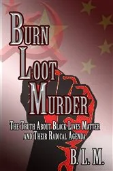 Book cover of Burn Loot Murder by B. L. M.