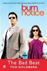 Book cover of Burn Notice: The Bad Beat by Tod Goldberg