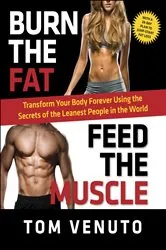 Book cover of Burn the Fat, Feed the Muscle by Tom Venuto