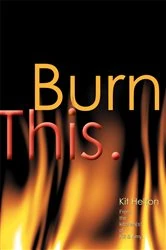 Book cover of Burn This. by Kit Helton
