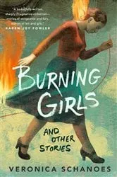 Book cover of Burning Girls and Other Stories by Veronica Schanoes