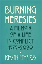 Book cover of Burning Heresies by Myers Kevin