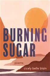 Book cover of Burning Sugar by Cicely Belle Blain