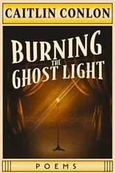 Book cover of Burning the Ghost Light by Caitlin Conlon