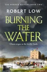 Book cover of Burning the Water by Robert Low
