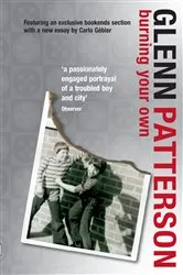 Book cover of Burning Your Own by Glenn Patterson