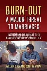 Book cover of BURNOUT:: A MAJOR THREAT TO MARRIAGES by William Appiah