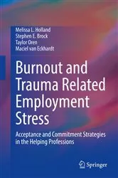 Book cover of Burnout and Trauma Related Employment Stress by Melissa L. Holland