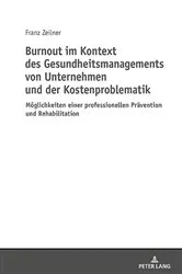 Book cover of Burnout im Kontext des Gesundheitsmanagements von Unternehmen und der Kostenproblematik by Franz Zeilner