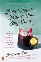 Book cover of Burnt Toast Makes You Sing Good by Kathleen Flinn