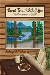 Book cover of Burnt Toast With Coffee by Puckett, Anthony, W.