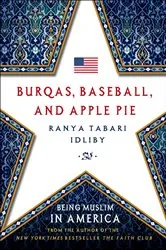 Book cover of Burqas, Baseball, and Apple Pie by Ranya Tabari Idliby
