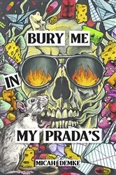 Book cover of Bury Me In My Prada's by Micah Demke