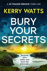 Book cover of Bury Your Secrets by Kerry Watts