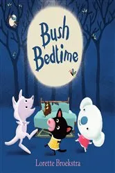 Book cover of Bush Bedtime by Lorette Broekstra