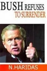 Book cover of Bush Refuses To Surrender by N. Haridas