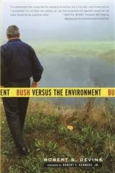 Book cover of Bush Versus the Environment by Robert S. Devine