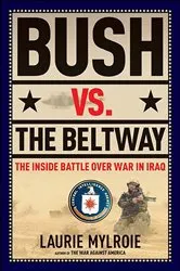Book cover of Bush vs. the Beltway by Laurie Mylroie
