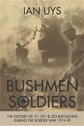Book cover of Bushmen Soldiers by Ian Uys