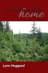 Book cover of Bushwhacking Home by Lynn Hoggard
