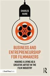 Book cover of Business and Entrepreneurship for Filmmakers by Charles Haine