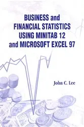 Book cover of Business And Financial Statistics Using Minitab 12 And Microsoft Excel 97 by John C Lee